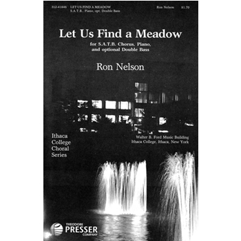 Let Us Find A Meadow by Nelson Ron Ahlburn Thomas E. for SATB