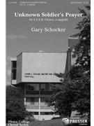 Unknown Soldier's Prayer by Schocker Gary for SATB a cappella