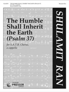 Humble Shall Inherit the Earth by Ran Shulamit for SATB a cappella
