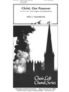 Christ Our Passover (Easter Anthem.) for S.A.T.B. with Organ accompaniment by MacFarlane Will C for