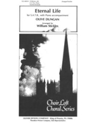 Eternal Life by Dungan Olive - Stickles William - for SATB