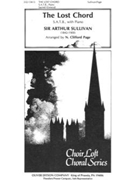 The Lost Chord Chorus for Mixed Voices by Sullivan Arthur S - N. Clifford Page - Adelaide Procter for