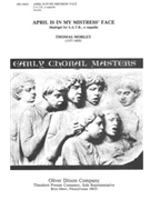 APRIL IS IN MY MISTRESS' FACE Madrigal for S.A.T.B. a cappella by Morley Thomas Thomas Oliphant for