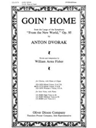 GOIN' HOME From the Largo of the symphony ""From the New World"" Op. 95 Three-part song for Soprano by Dvorak Antonin William Arms Fisher for