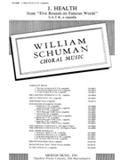 1. HEALTH from ""Five Rounds on Famous Words"" S.A.T.B. a cappella by Schuman William for