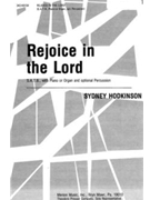 Rejoice in the Lord S.A.T.B. with Piano or Organ and optional Percussion by Hodkinson Sydney Anonymous for