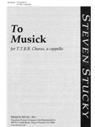 To Musick by Stucky Steven Robert Herrick for TTBB a cappella