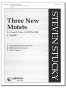 3 New Motets by Stucky Steven for SATB