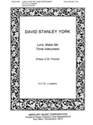 Lord Make Me Thine Instrument (Prayer of St. Francis) by York David Stanley St. Francis Of Assis for