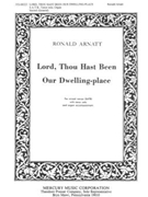Lord Thou Hast Been Our Dwelling Place for mixed voices (SATB) with tenor solo and organ accompanim by Arnatt Ronald Anonymous for