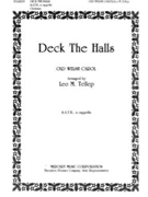 Deck the Halls Old Welsh Carol - For Mixed Chorus (SATB) A cappella by Anonymous - Leo M. Tellep - for