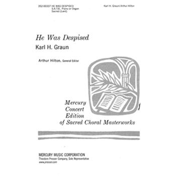 He Was Despised by Graun Carl Heinrich - Hilton Arthur - for SATB