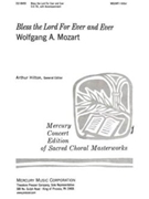 Bless the Lord For Ever and Ever S.A.T.B. with Accompaniment by Mozart Wolfgang Amadeus - Hilton Arthur - for