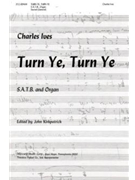 Turn Ye Turn Ye S.A.T.B. and Organ by Ives Charles for