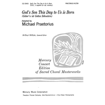 God's Son This Day To Us Is Born by Praetorius - Hilton Arthur - for SAB