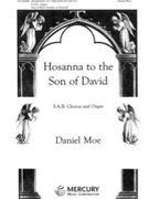 Hossana to the Son of David` S.A.B. Chorus and Organ by Moe Daniel Anonymous for