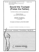 Sound The Trumpet (Praise The Father) by Purcell Henry - Ehret Walter - Walter Ehret for SSA and Piano