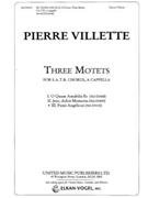 III. Panis Angelicus (From Three Motets) for S.A.T.B. Chorus a cappella by Villette Pierre for