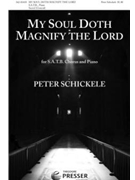 My Soul Doth Magnify The Lord by Schickele Peter for SATB