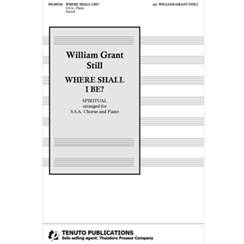 Where Shall I Be by Any Spiritual - Still William Grant - for SSA