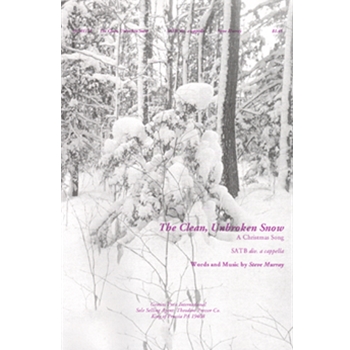 Clean Unbroken Snow by Murray Steve for SATB a cappella
