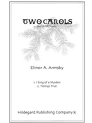 Two Carols For Satb Chorus by Armsby Elinor for SATB a cappella