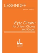 Eytz Chaim For Children's Chorus and Organ by Leshnoff Jonathan for