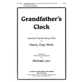 Grandfather's Clock by Work Henry Clay - Levi Michael - for TTB