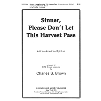 Sinner Please Don't Let This Harvest Pas by Spiritual - Brown Charles - for SATB a cappella