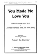 You Made Me Love You by Monaco/McCarthy - DeCormier Robert - for SATB