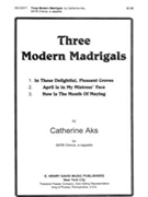 3 Modern Madrigals by Aks Catherine for SATB a cappella