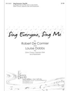 Sing Everyone Sing Me by Louise Dobbs Robert - Robert De Cormier - for