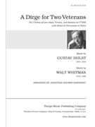 A Dirge for Two Veterans For Chorus of Low Altos Tenors and Basses (or TTBB) with Brass & Percussi by Holst Gustav - Barnhart Jonathan - Walt Whitman for