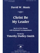 Christ Be My Leader by Dudley-Smith Timothy for SATB