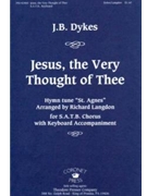 Jesus The Very Thought Of Thee by Dykes John Bacchus - Langdon Richard - for SATB
