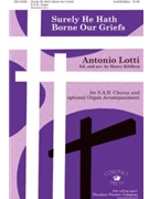 Surely He Hath Borne Our Griefs by Lotti Antonio - Kihlken Henry - for SAB and Piano