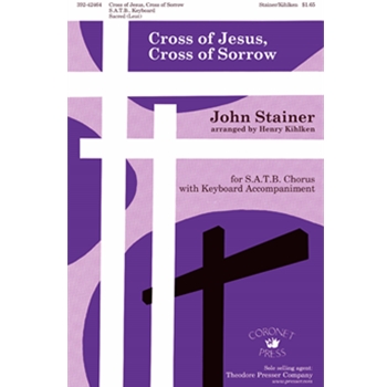 Cross Of Jesus Cross Of Sorrow by Stainer John - Kihlken Henry - for SATB