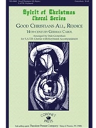 Good Christians All Rejoice by German Carol - Grotenhuis Dale - for SATB