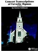 Concert Transcriptions Of Favorite Hymns by Various - Kohlmann Clarence - for Piano (Anonymous William H)