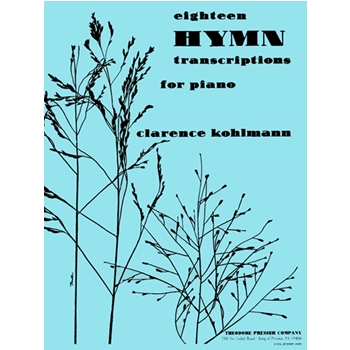 18 Hymn Transcriptions by Bliss Philip P - Kohlmann Clarence - for Piano