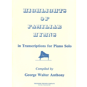 Highlights Of Familiar Hymns In Transcription by Tomer William G for Piano