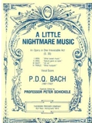Little Nightmare Music A by Bach P.D.Q. - Schickele Peter - for Opera Voc