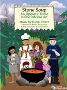 STONE SOUP An Operatic Fable in One Delicious Act by Dorff Daniel for