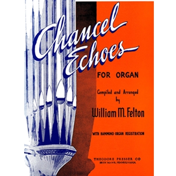 Chancel Echoes For Organ by Leybach I.  Lauren - Felton - for Organ