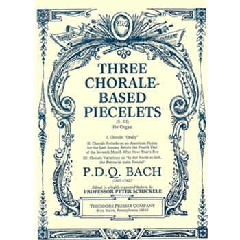Three Chorale-Based Piecelets by Bach P.D.Q. - Schickele Peter - for Organ