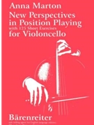 New Perspectives in Position Playing for Violoncello with 125 Short Exercises by Marton Anna Anna Marton for