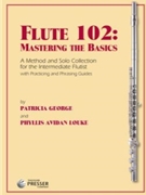 Flute 102 - Mastering The Basics by Louke and George Patricia George Phy for Flute Method