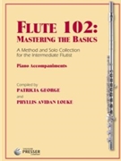 Flute 102 - Mastering The Basics by Louke and George Patricia George Phy for Piano Accompaniment