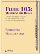 Flute 103 - Mastering The Basics by Louke and George Patricia George Phy for Flute Method