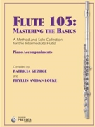 Flute 103 - Mastering The Basics by Louke and George Patricia George Phy for Piano Accompaniment